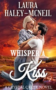 Whisper A Kiss by Laura Haley-McNeil