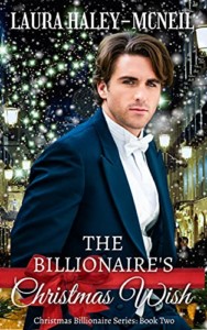 The Billionaire's Christmas Wish: A Clean and Wholesome Christmas Billionaire Sports by Laura Haley-McNeil