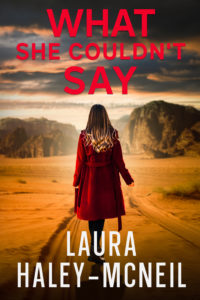 What She Couldn't Say (Crystal Creek Series) by Laura Haley-McNeil